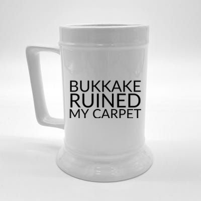 Bukkake Ruined My Carpet Funny Offensive Saying. Beer Stein