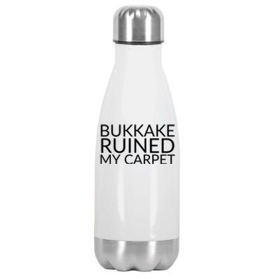 Bukkake Ruined My Carpet Funny Offensive Saying. Stainless Steel Insulated Water Bottle