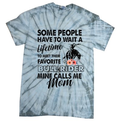 Bull Rider Mom Some People Have To Wait A Lifetime Xmas Tie-Dye T-Shirt
