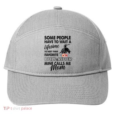 Bull Rider Mom Some People Have To Wait A Lifetime Xmas 7-Panel Snapback Hat