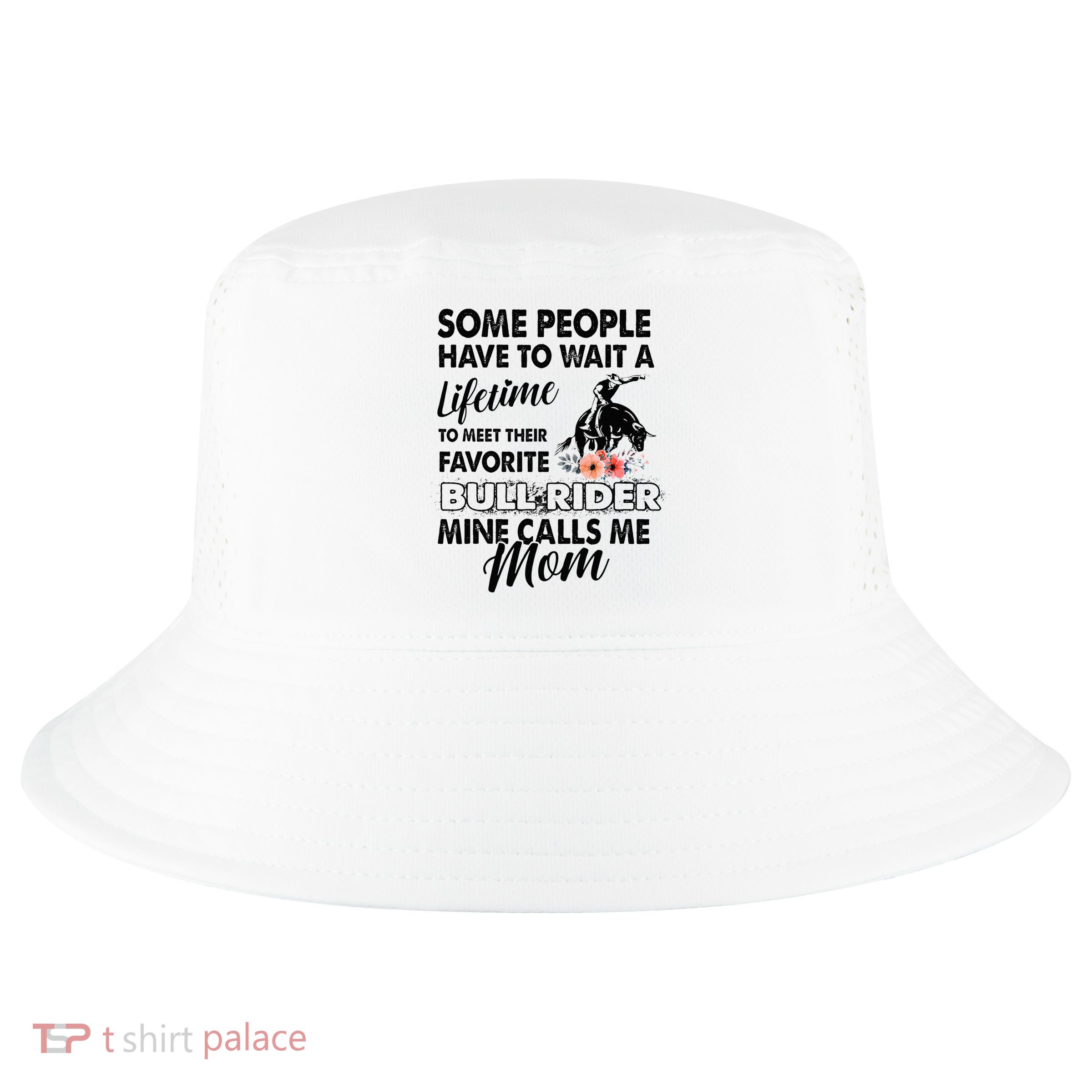 Bull Rider Mom Some People Have To Wait A Lifetime Xmas Cool Comfort Performance Bucket Hat