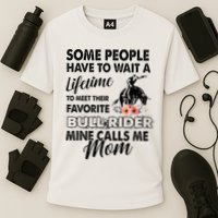 Bull Rider Mom Some People Have To Wait A Lifetime Xmas Cooling Performance Crew T-Shirt