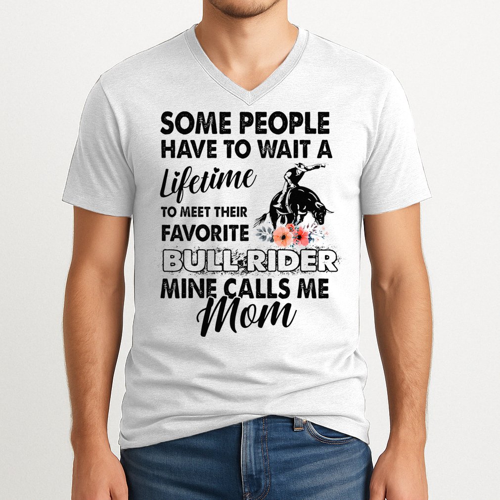 Bull Rider Mom Some People Have To Wait A Lifetime Xmas V-Neck T-Shirt