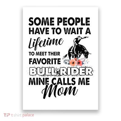Bull Rider Mom Some People Have To Wait A Lifetime Xmas Poster