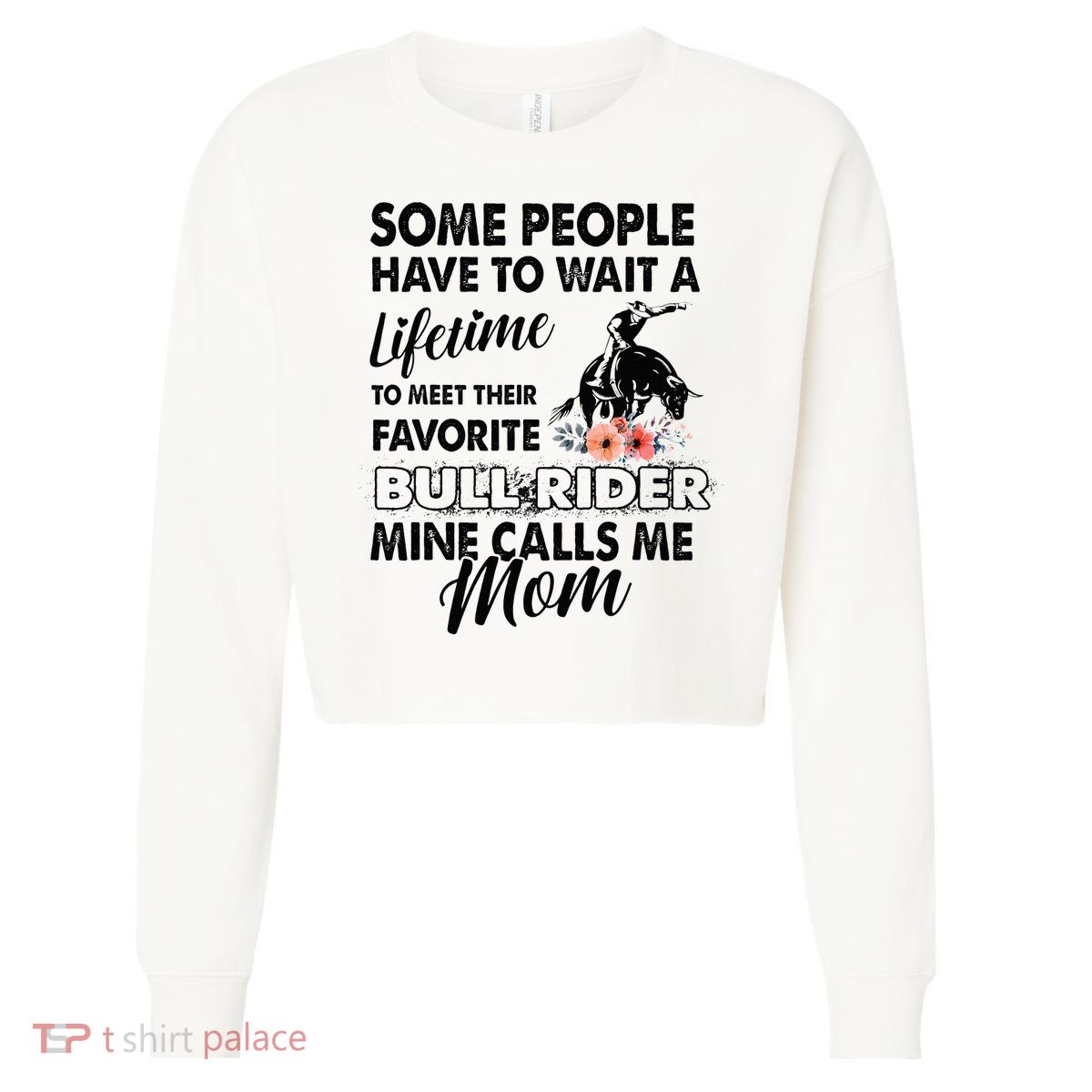 Bull Rider Mom Some People Have To Wait A Lifetime Xmas Cropped Pullover Crew