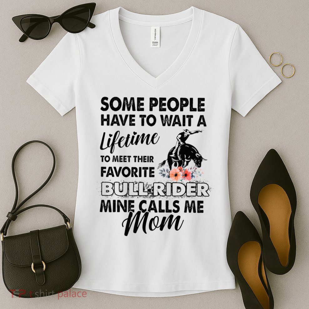 Bull Rider Mom Some People Have To Wait A Lifetime Xmas Women's V-Neck T-Shirt