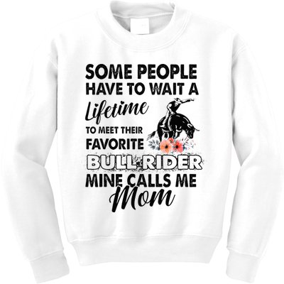 Bull Rider Mom Some People Have To Wait A Lifetime Xmas Kids Sweatshirt