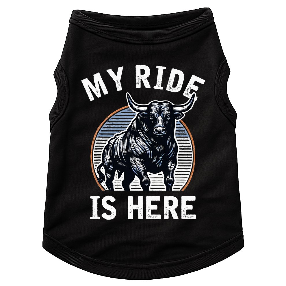 Bull Riding My Ride Is Here Western Cowboy Ranch Rodeo Doggie Tank