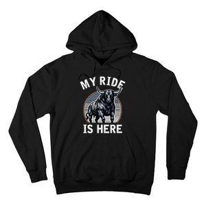 Bull Riding My Ride Is Here Western Cowboy Ranch Rodeo Hoodie