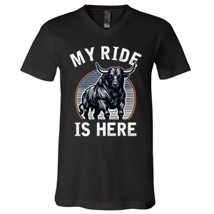 Bull Riding My Ride Is Here Western Cowboy Ranch Rodeo V-Neck T-Shirt