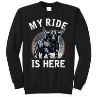 Bull Riding My Ride Is Here Western Cowboy Ranch Rodeo Tall Sweatshirt