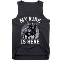 Bull Riding My Ride Is Here Western Cowboy Ranch Rodeo Tank Top