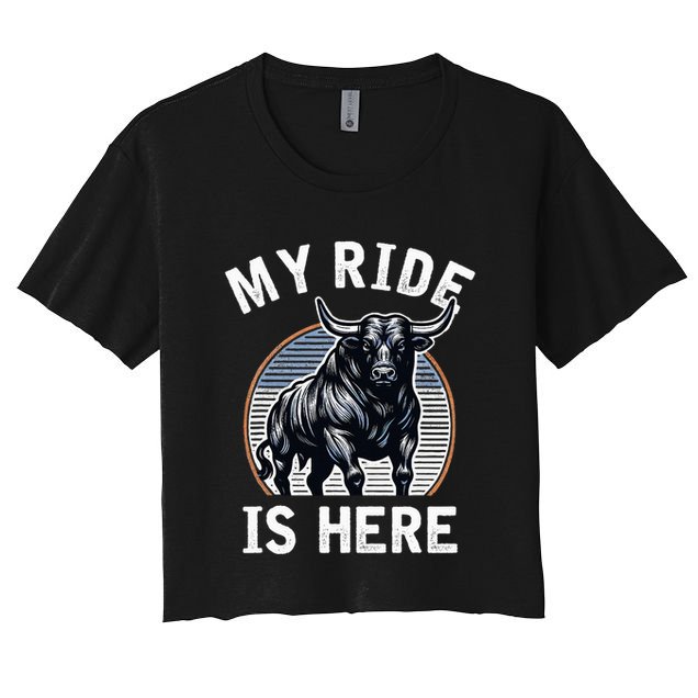Bull Riding My Ride Is Here Western Cowboy Ranch Rodeo Crop Top