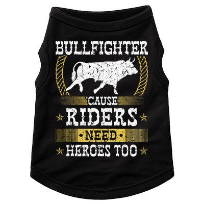 Bullfighter Riders Need Heroes Rodeo Clown Bullfighting Doggie Tank