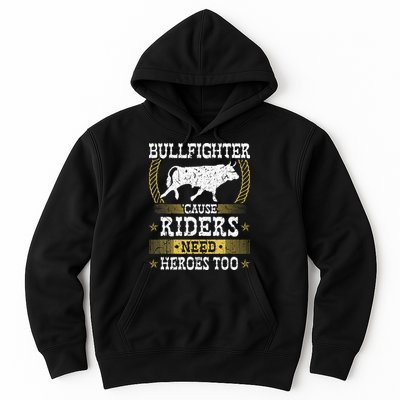 Bullfighter Riders Need Heroes Rodeo Clown Bullfighting Hoodie