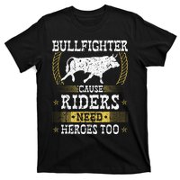 Bullfighter Riders Need Heroes Rodeo Clown Bullfighting T-Shirt