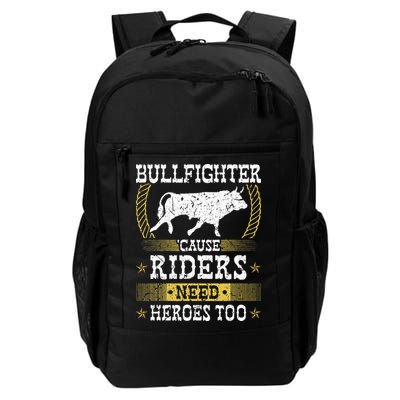 Bullfighter Riders Need Heroes Rodeo Clown Bullfighting Backpack