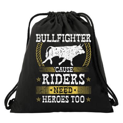 Bullfighter Riders Need Heroes Rodeo Clown Bullfighting Drawstring Bag
