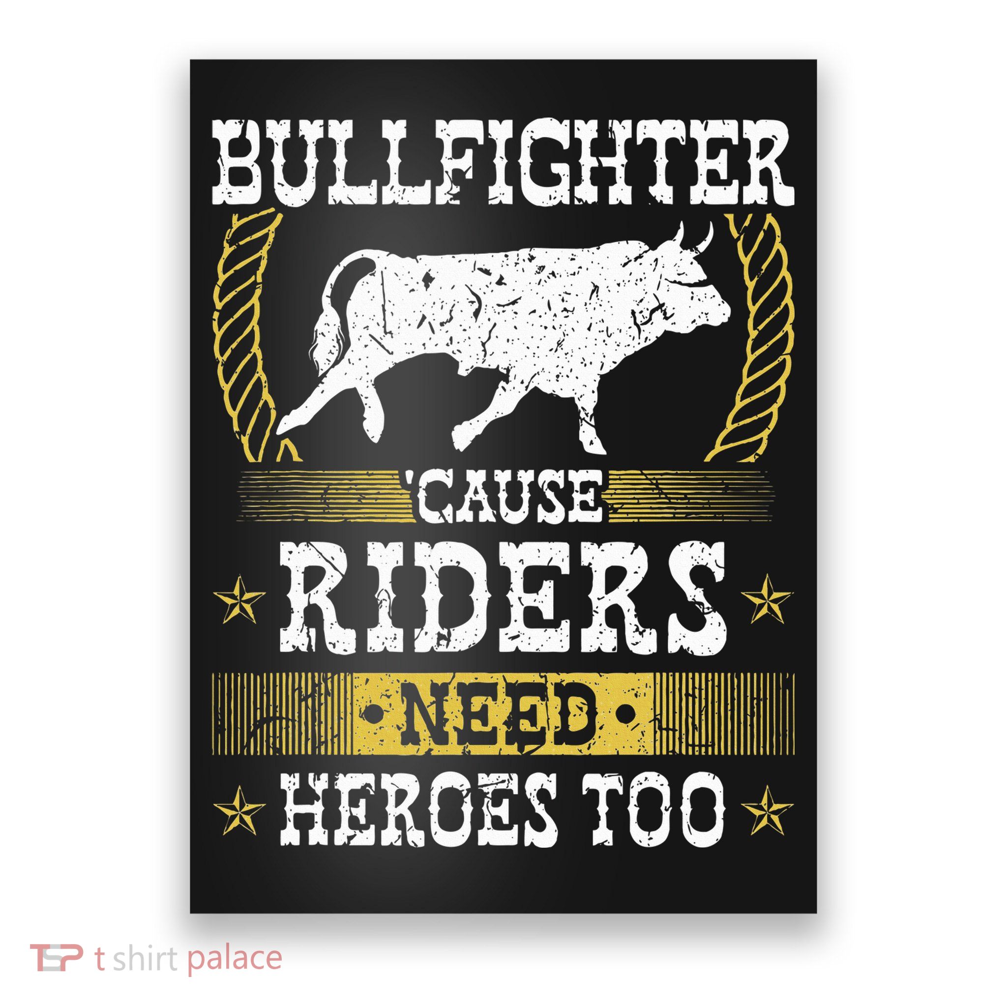 Bullfighter Riders Need Heroes Rodeo Clown Bullfighting Poster