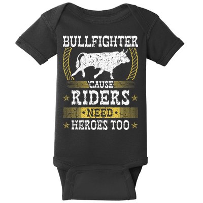 Bullfighter Riders Need Heroes Rodeo Clown Bullfighting Baby Bodysuit