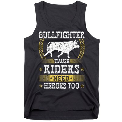 Bullfighter Riders Need Heroes Rodeo Clown Bullfighting Tank Top