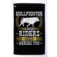 Bullfighter Riders Need Heroes Rodeo Clown Bullfighting Golf Towel