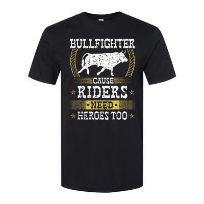 Bullfighter Riders Need Heroes Rodeo Clown Bullfighting Softstyle® CVC T-Shirt