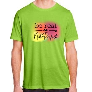 Be Real Not Perfect Adult ChromaSoft Performance T-Shirt