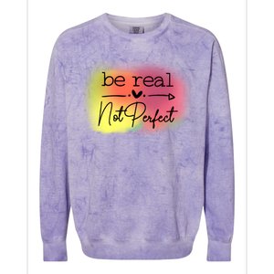 Be Real Not Perfect Colorblast Crewneck Sweatshirt