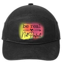 Be Real Not Perfect 7-Panel Snapback Hat