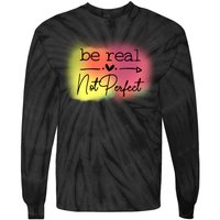 Be Real Not Perfect Tie-Dye Long Sleeve Shirt