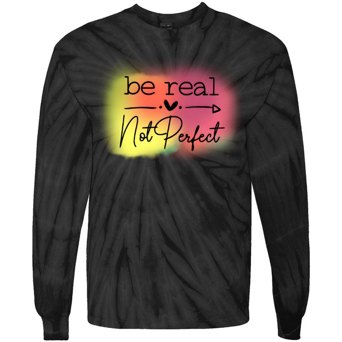 Be Real Not Perfect Tie-Dye Long Sleeve Shirt