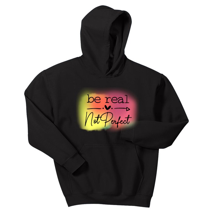 Be Real Not Perfect Kids Hoodie