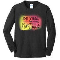 Be Real Not Perfect Kids Long Sleeve Shirt