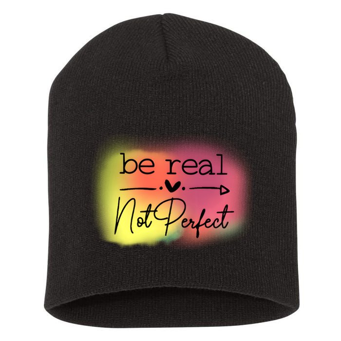 Be Real Not Perfect Short Acrylic Beanie