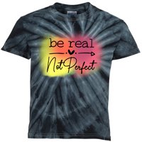 Be Real Not Perfect Kids Tie-Dye T-Shirt