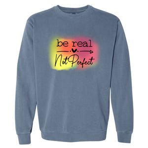 Be Real Not Perfect Garment-Dyed Sweatshirt