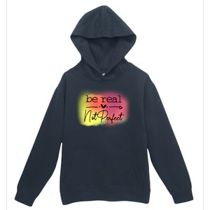 Be Real Not Perfect Urban Pullover Hoodie