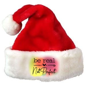 Be Real Not Perfect Premium Christmas Santa Hat