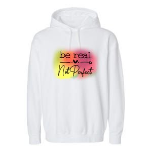 Be Real Not Perfect Garment-Dyed Fleece Hoodie