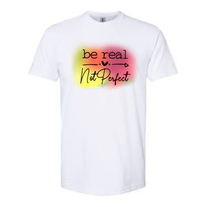 Be Real Not Perfect Softstyle CVC T-Shirt