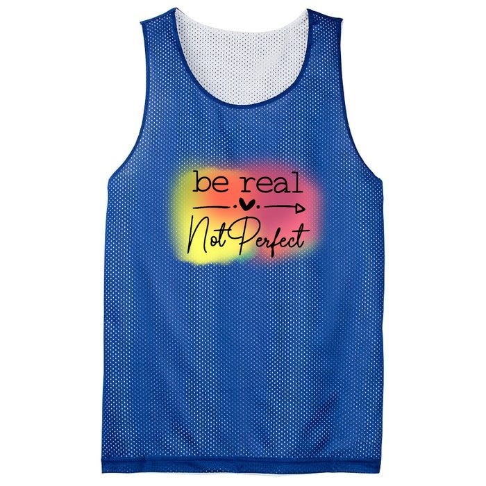 Be Real Not Perfect Gift Mesh Reversible Basketball Jersey Tank