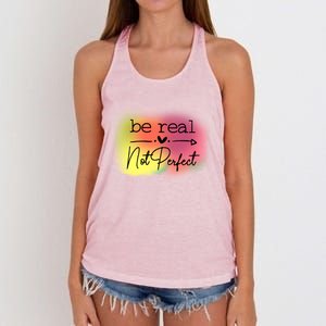 Be Real Not Perfect Gift Women's Knotted Racerback Tank