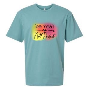 Be Real Not Perfect Gift Sueded Cloud Jersey T-Shirt