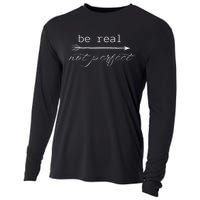 Be Real Not Perfect Positive Inspirational Self Love Cooling Performance Long Sleeve Crew