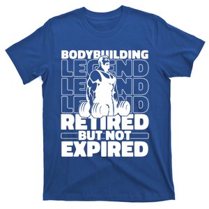 Bodybuilding Retired Natural Gymlife Gift Gym Bodybuilder Gift T-Shirt