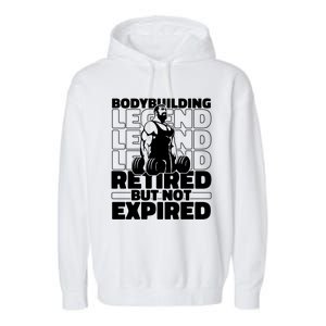 Bodybuilding Retired Natural Gymlife Gift Gym Bodybuilder Gift Garment-Dyed Fleece Hoodie