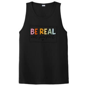 Be Real Not Perfect Positive Quote Funny Student Women Man PosiCharge Competitor Tank