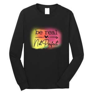 Be Real Not Perfect Long Sleeve Shirt