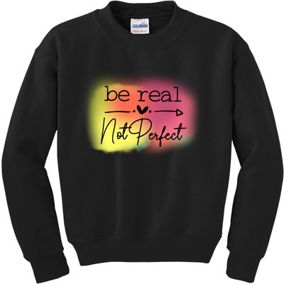 Be Real Not Perfect Kids Sweatshirt